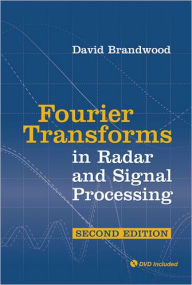 Title: Fourier Transforms in Radar and Signal Processing, Second Edition, Author: David Brandwood