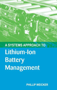 Title: A Systems Approach to Lithium-Ion Battery Management, Author: Phil Weicker
