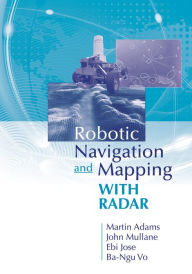 Title: Robotic Navigation and Mapping with Radar, Author: Martin Adams