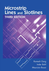 Title: Microstrip Lines and Slotlines, Third Edition, Author: Ramesh Garg