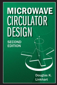 Title: Microwave Circulator Design, Second Edition, Author: Douglas K. Linkhart