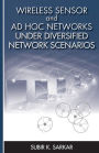 Wireless Sensor and Ad Hoc Networks Under Diversified Network Scenarios