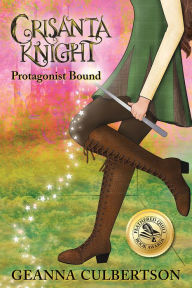 Title: Crisanta Knight: Protagonist Bound, Author: Geanna Culbertson