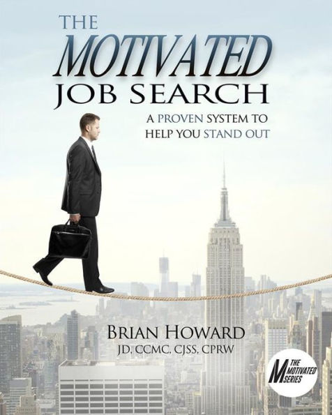 The Motivated Job Search - Second Edition: A Proven System to Help You Stand Out
