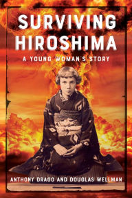 Title: Surviving Hiroshima: A Young Woman's Story, Author: Anthony Drago