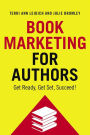 Book Marketing for Authors: Get Ready; Get Set; Succeed