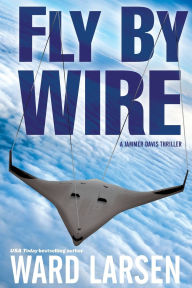 Title: Fly by Wire (Jammer Davis Series #1), Author: Ward Larsen
