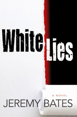 White Lies by Jeremy Bates, Hardcover | Barnes & Noble®