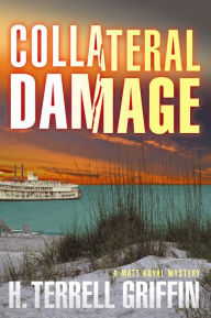 Title: Collateral Damage (Matt Royal Series #6), Author: H Terrell Griffin