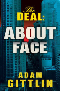 Title: The Deal: About Face, Author: Adam Gittlin