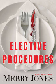 Title: Elective Procedures: An Elle Harrison Novel, Author: Merry Jones