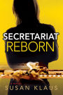 Secretariat Reborn: A Novel