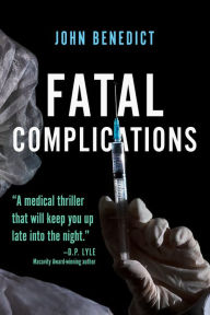 Title: Fatal Complications, Author: John Benedict