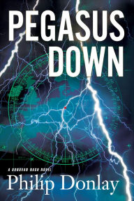 Title: Pegasus Down: A Donovan Nash Thriller, Author: Philip Donlay