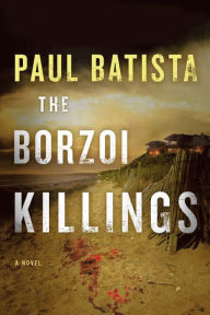 Title: The Borzoi Killings, Author: Paul Batista