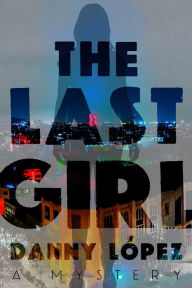 Title: The Last Girl, Author: Danny Lopez