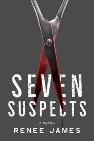 Title: Seven Suspects, Author: Renee James