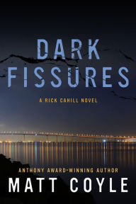 Title: Dark Fissures (Rick Cahill Series #3), Author: Matt Coyle