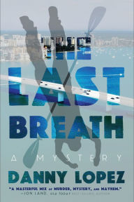 Title: The Last Breath, Author: Danny Lopez