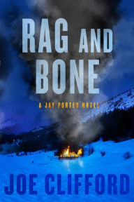 Title: Rag and Bone, Author: Joe Clifford