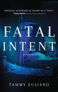 Title: Fatal Intent, Author: Tammy Euliano MD