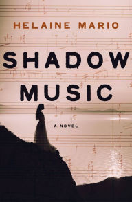 Title: Shadow Music, Author: Helaine Mario