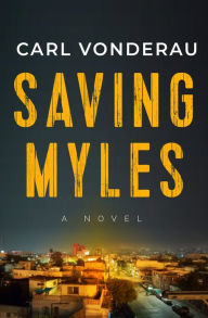 Title: Saving Myles, Author: Carl Vonderau