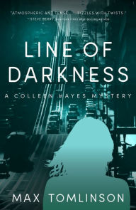 Title: Line of Darkness (Colleen Hayes Series #4), Author: Max Tomlinson