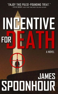 Title: Incentive for Death: A Novel, Author: James Spoonhour