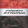 Finish Strong: Amazing Stories of Courage and Inspiration