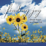 Title: Finding Joy: Simple Secrets to a Happy Life, Author: Mac Anderson