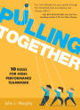 Pulling Together: 10 Rules for High-Performance Teamwork