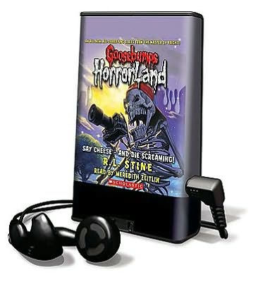 Say Cheese and Die Screaming! (Goosebumps HorrorLand Series #8)