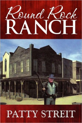 Round Rock Ranch By Patty Streit Paperback Barnes Noble