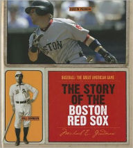 Title: The Story of the Boston Red Sox, Author: Michael E. Goodman