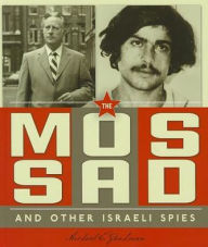 Title: The Mossad and Other Israeli Spies, Author: Michael E. Goodman