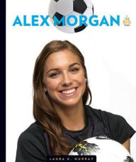 Title: Alex Morgan, Author: Laura K. Murray