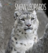 Title: Snow Leopards, Author: Melissa Gish