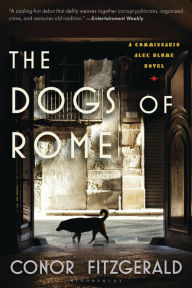 Title: The Dogs of Rome (Commissario Alec Blume Series #1), Author: Conor Fitzgerald