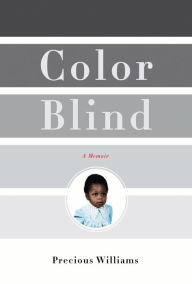 Title: Color Blind: A Memoir, Author: Precious Williams