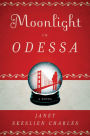 Moonlight in Odessa: A Novel