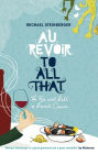 Au Revoir to All That: Food, Wine, and the End of France