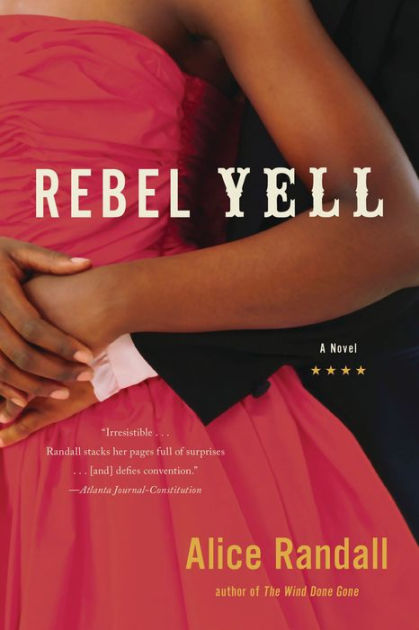 Rebel Yell: A Novel by Alice Randall | eBook | Barnes & Noble®