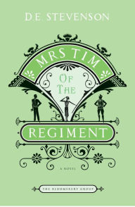 Title: Mrs. Tim of the Regiment: A Novel, Author: D.E Stevenson