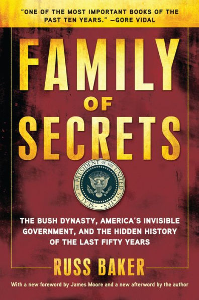 Family of Secrets: The Bush Dynasty, America's Invisible Government, and the Hidden History of the Last Fifty Years