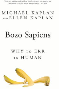 Title: Bozo Sapiens: Why to Err is Human, Author: Michael Kaplan