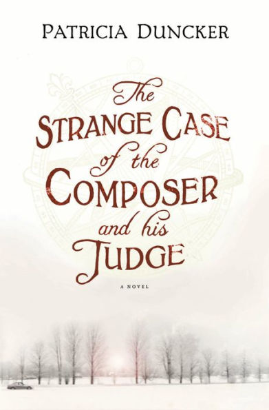 The Strange Case of the Composer and His Judge: A Novel