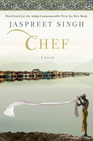 Title: Chef: A Novel, Author: Jaspreet Singh