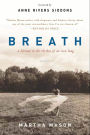 Breath: A Lifetime in the Rhythm of an Iron Lung: A Memoir