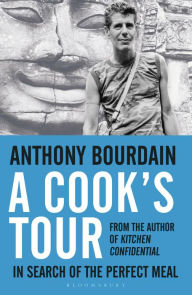 Title: A Cook's Tour: In Search of the Perfect Meal, Author: Anthony Bourdain